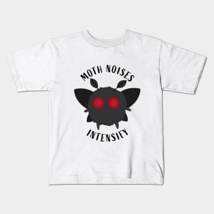 Moth Noises Intensify Kids T-Shirt